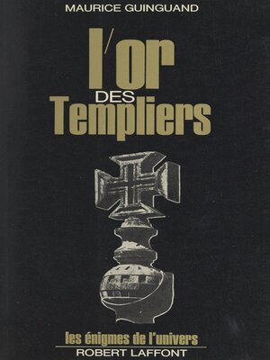 cover image of L'or des Templiers, Gisors ou Tomar ?